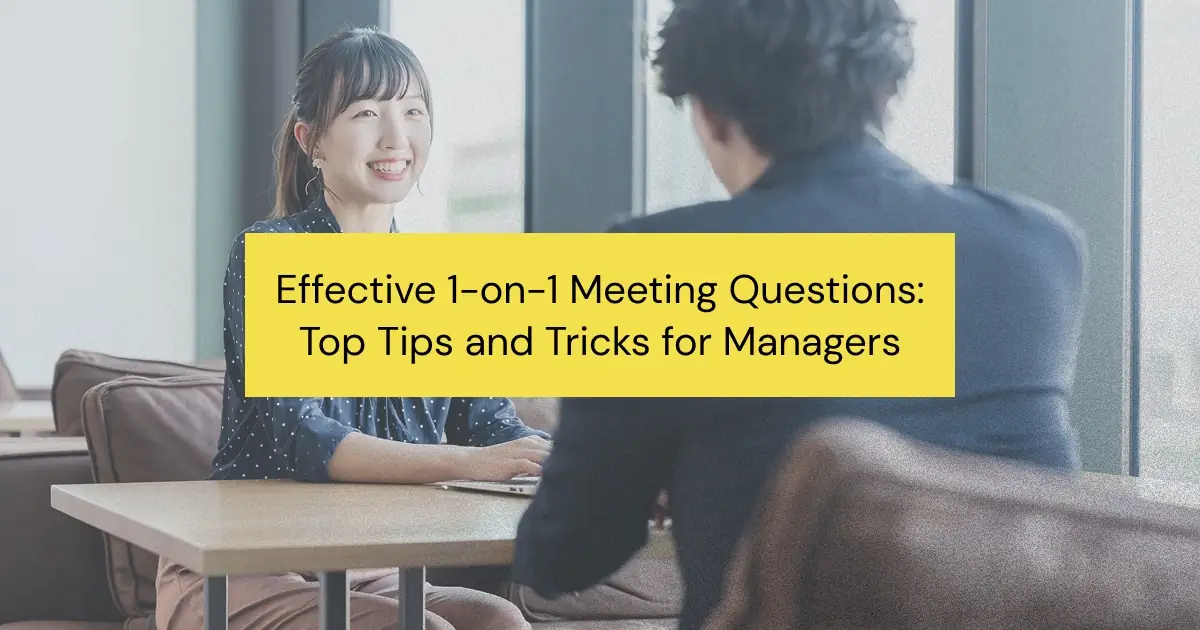 If you're looking to improve your 1-on-1s, you're in the right place! Read on for great ideas to improve your one-on-one meeting format, your 1-on-1 meeting questions, and more!