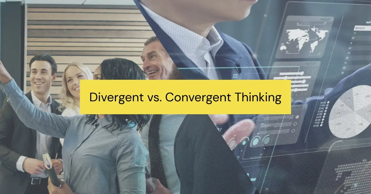 Wondering what convergent and divergent thinking means in the workplace? Looking to take advantage of both, or when it's best to apply one vs. the other? Read on to find out!