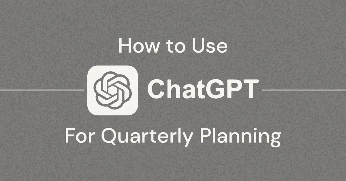 Your quarterly plan and budget is the backbone of your team's operations. Making them can also be a lot of work. Here's how ChatGPT can help.