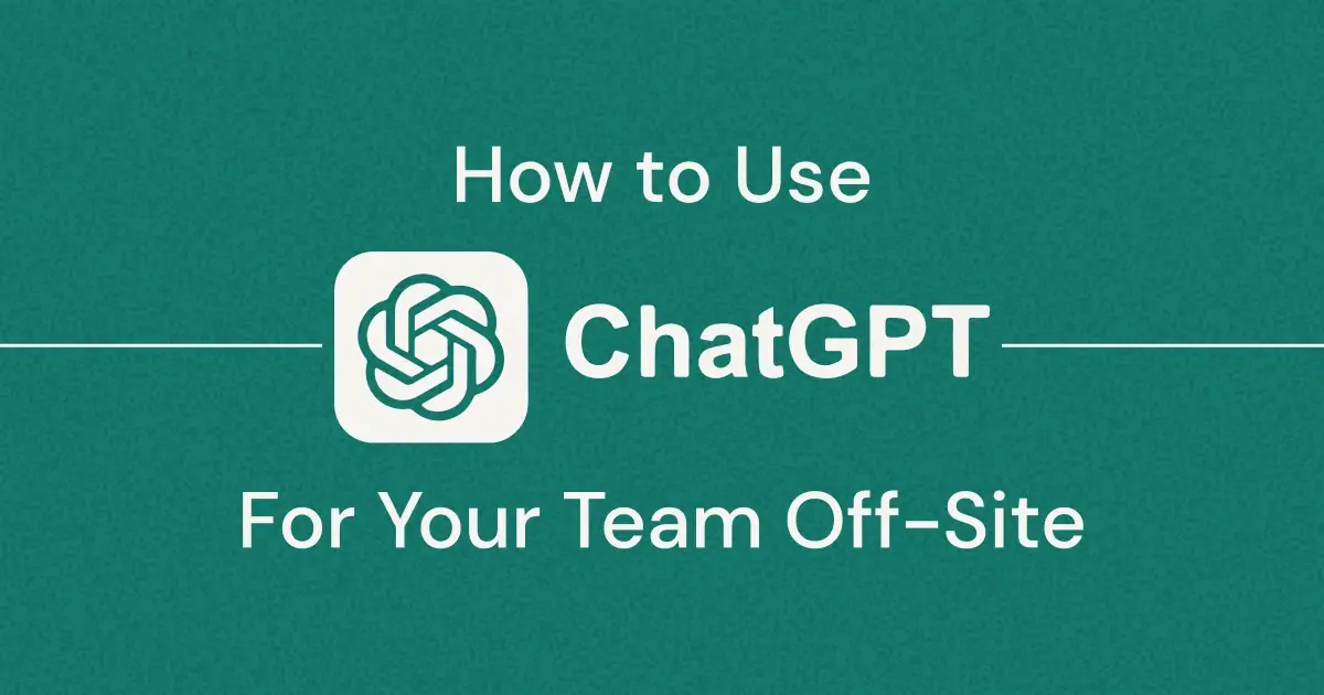 Team off-sites are powerful opportunities for team building, planning, and getting stuff done. They can also be a ton of work. Here's how ChatGPT can help you plan your next off-site.