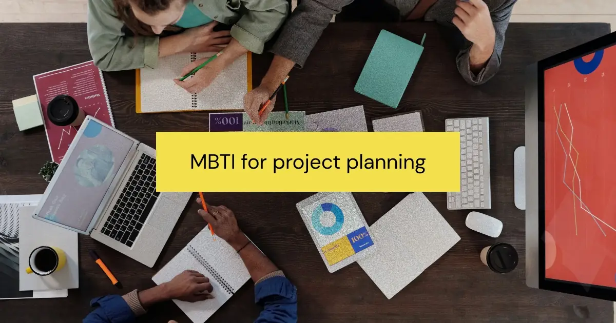 MBTI is a powerful tool for understanding how your teammates think about their work, helping you improve your project plans and delivery better outcomes.