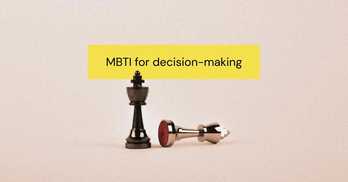 MBTI is a powerful tool for understanding how your teammates view the world, which can help you crack the code on how decisions get made!
