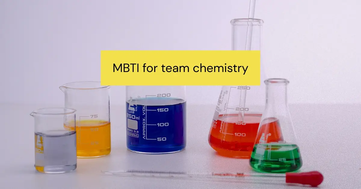 “What’s our MBTI chemistry?” Understanding Myers-Briggs, group chemistry, and team performance.