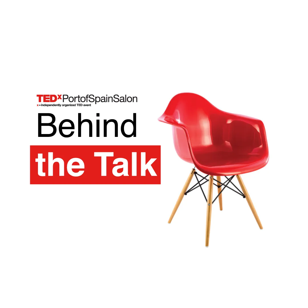 TEDxPortofSpain Salon Event - Behind the Talk