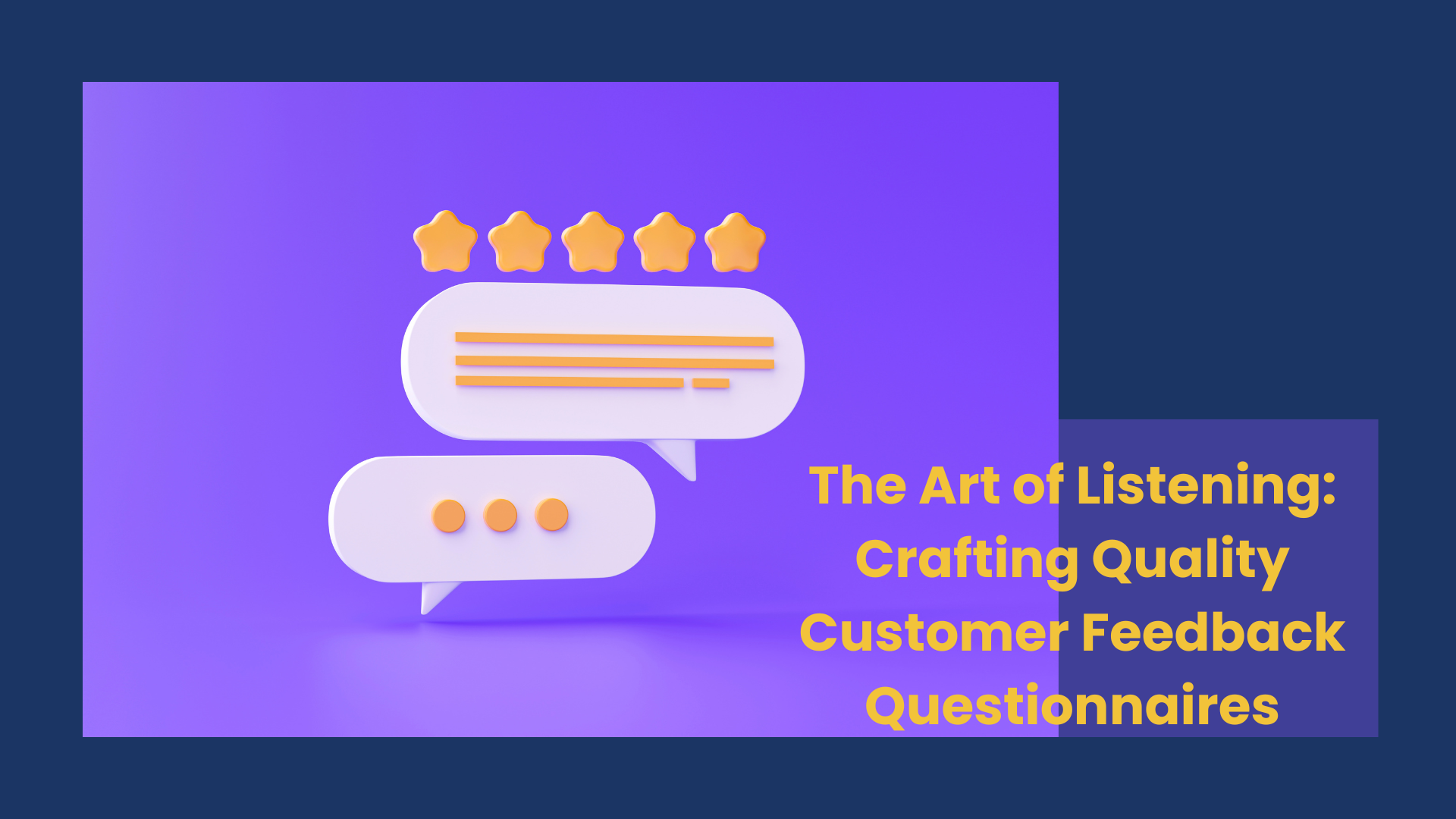 Crafting Quality Customer Feedback Questionnaires