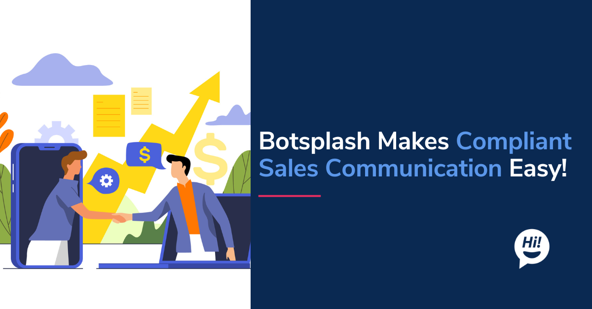 3 Pillars of Success: Making Sales Easy, Reliable, and Compliant with Botsplash