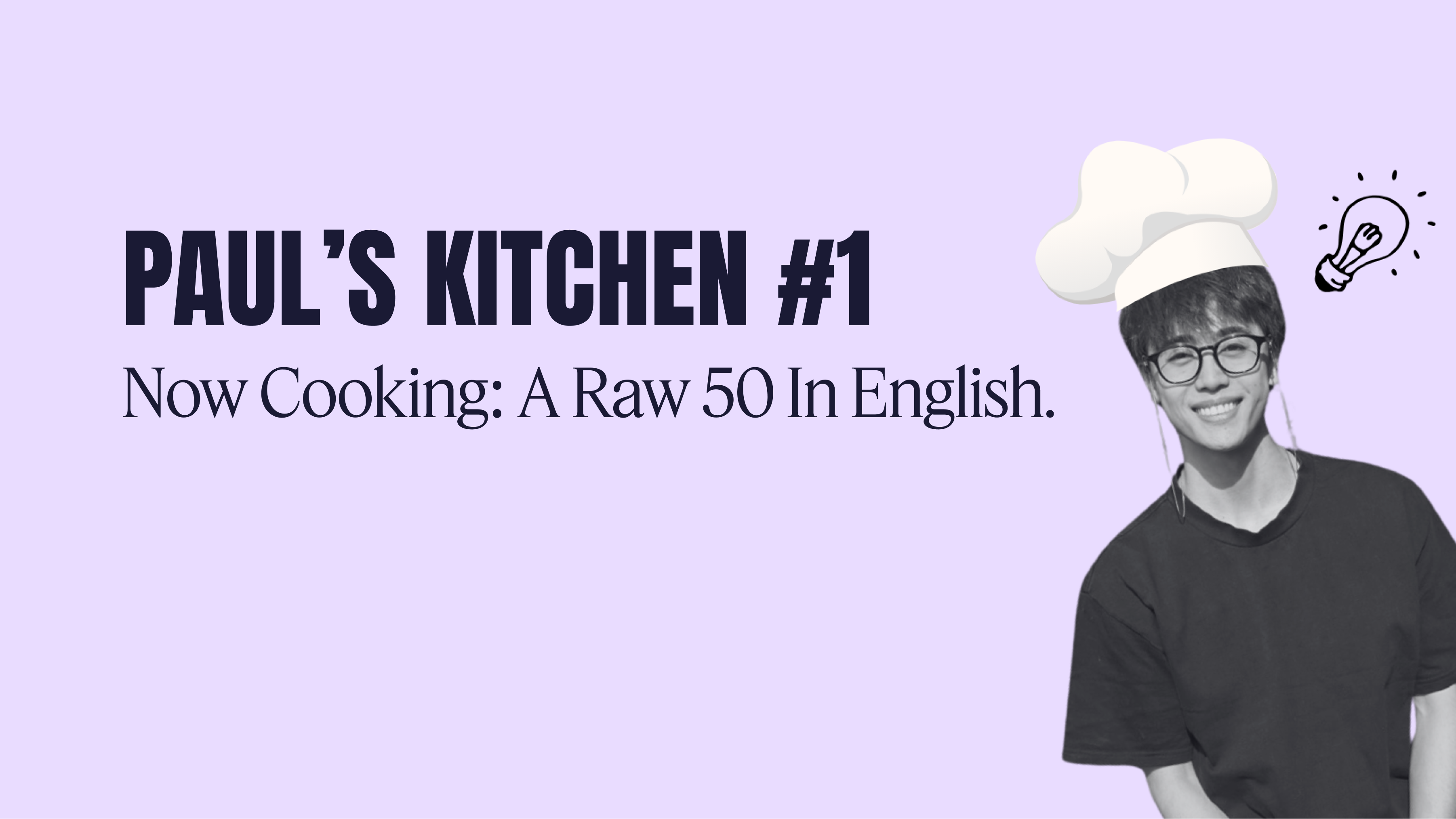 Now cooking: A raw 50 in English.