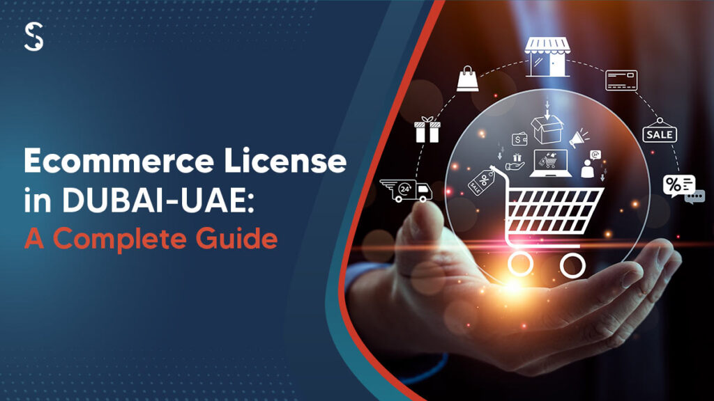 E-Commerce License in Dubai: Cost, Types & How to Apply (2026)