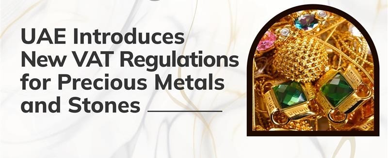 UAE Precious Metals VAT Changes Explained