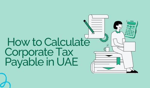 UAE Corporate Tax: How to Calculate Tax Payable