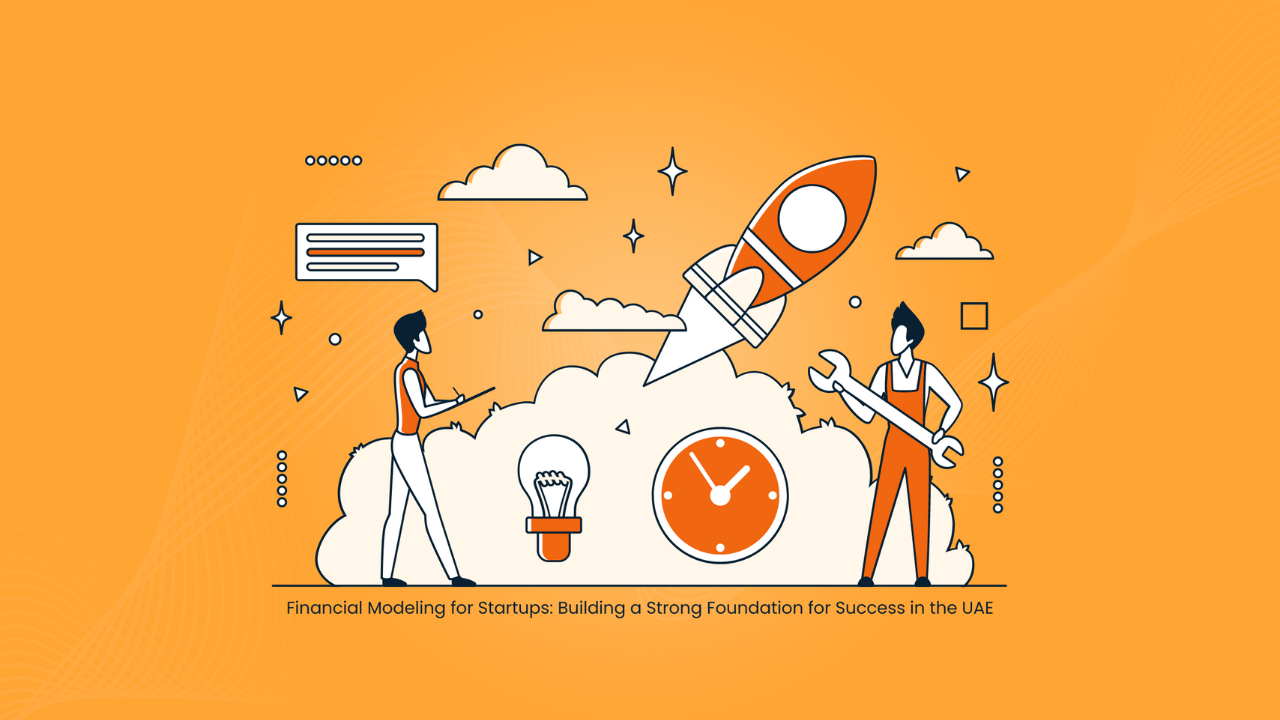 Financial Modeling for UAE Startups: A Founder's Guide