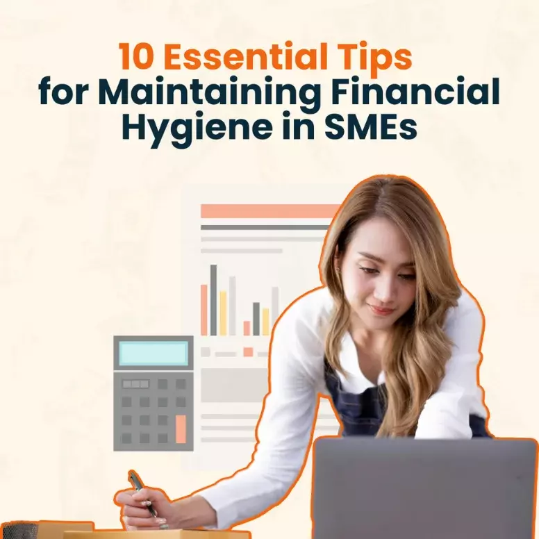 10 Essential Financial Hygiene Tips for SMEs