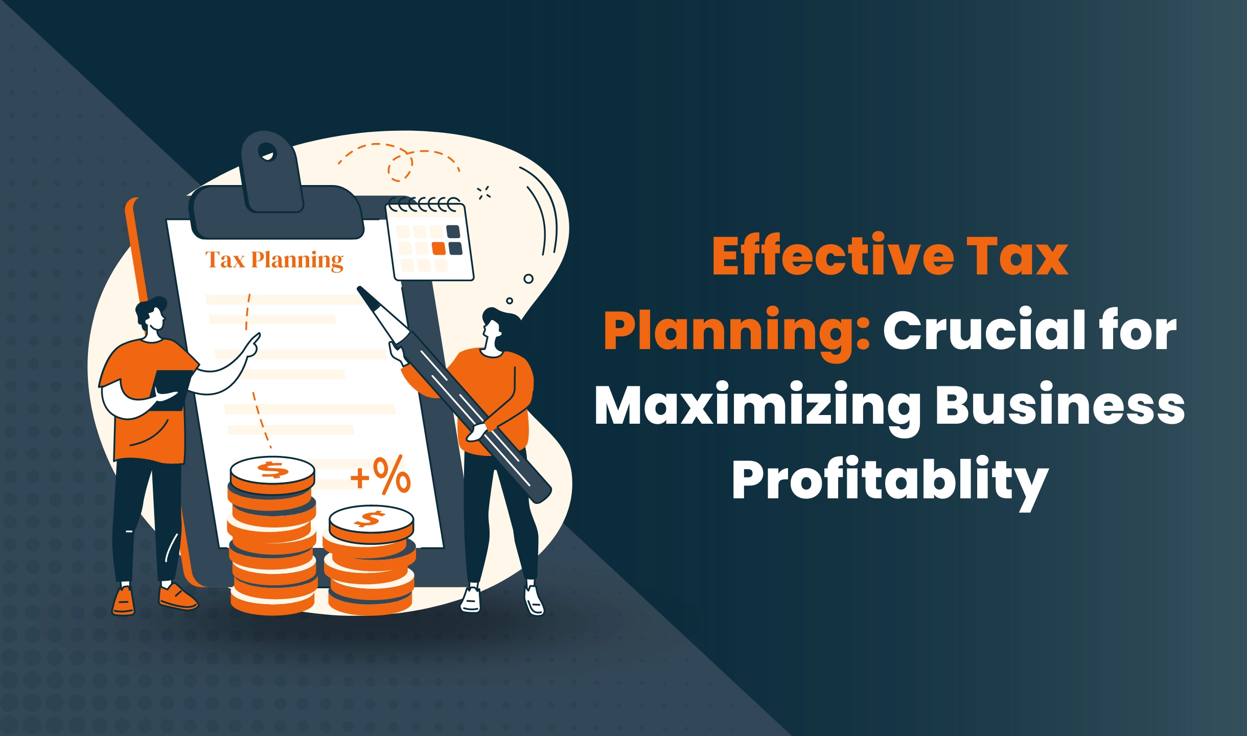 Tax Planning: A Guide to Maximizing Business Profitability