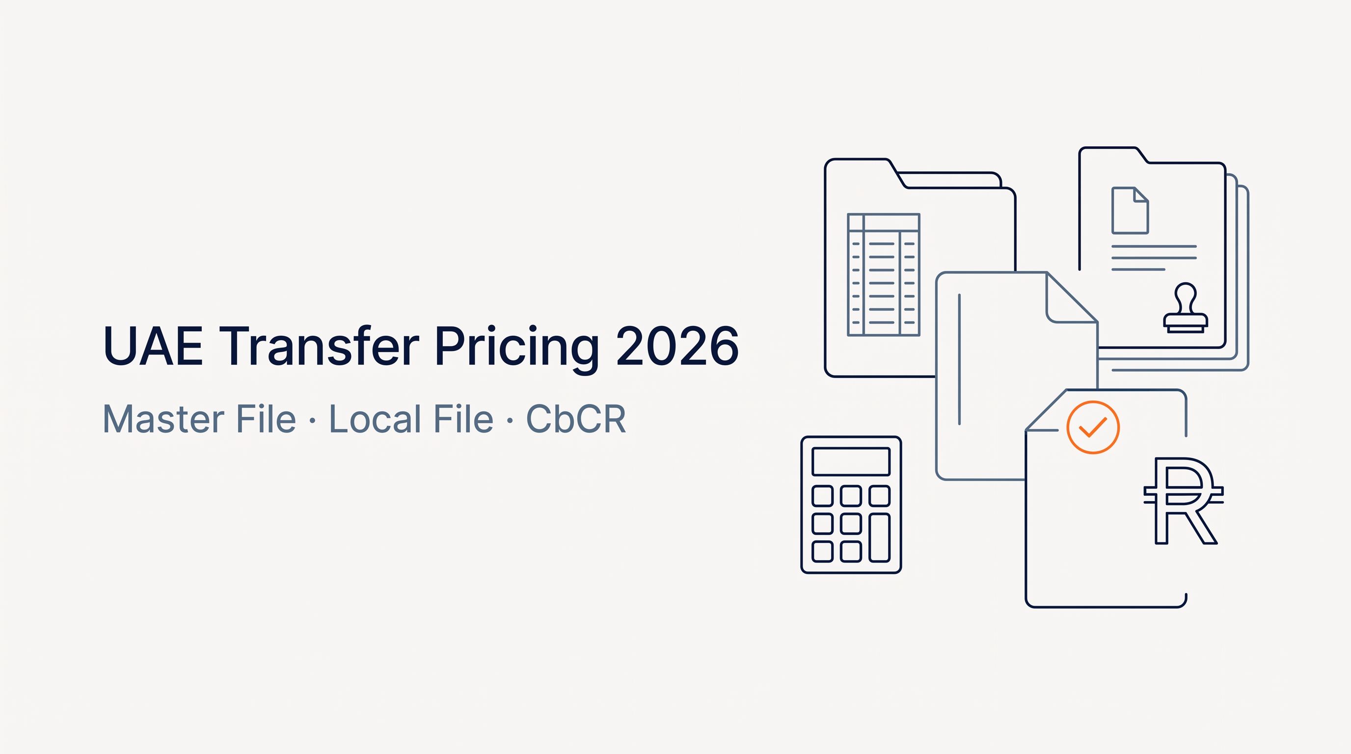 UAE Transfer Pricing 2026: Master File, Local File, CbCR