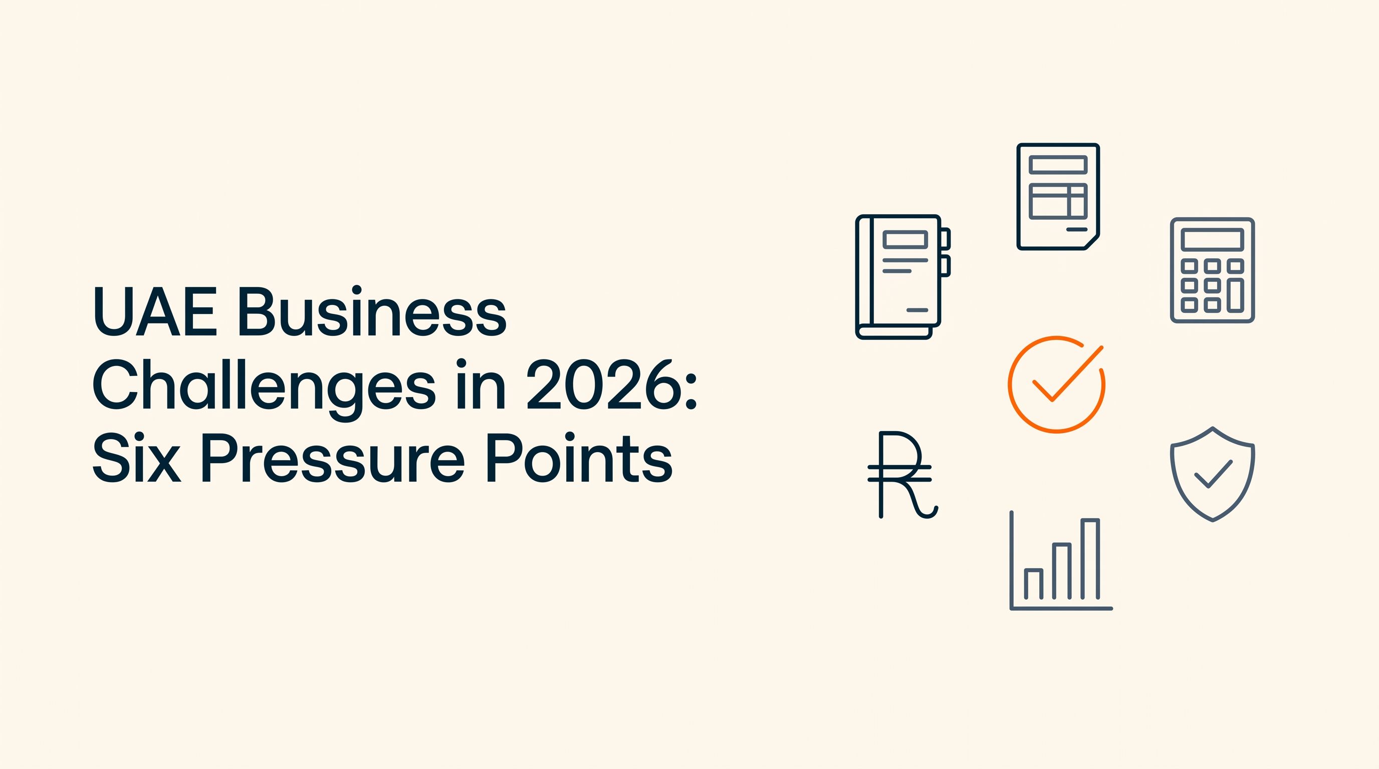 UAE Business Challenges in 2026: Six Pressure Points