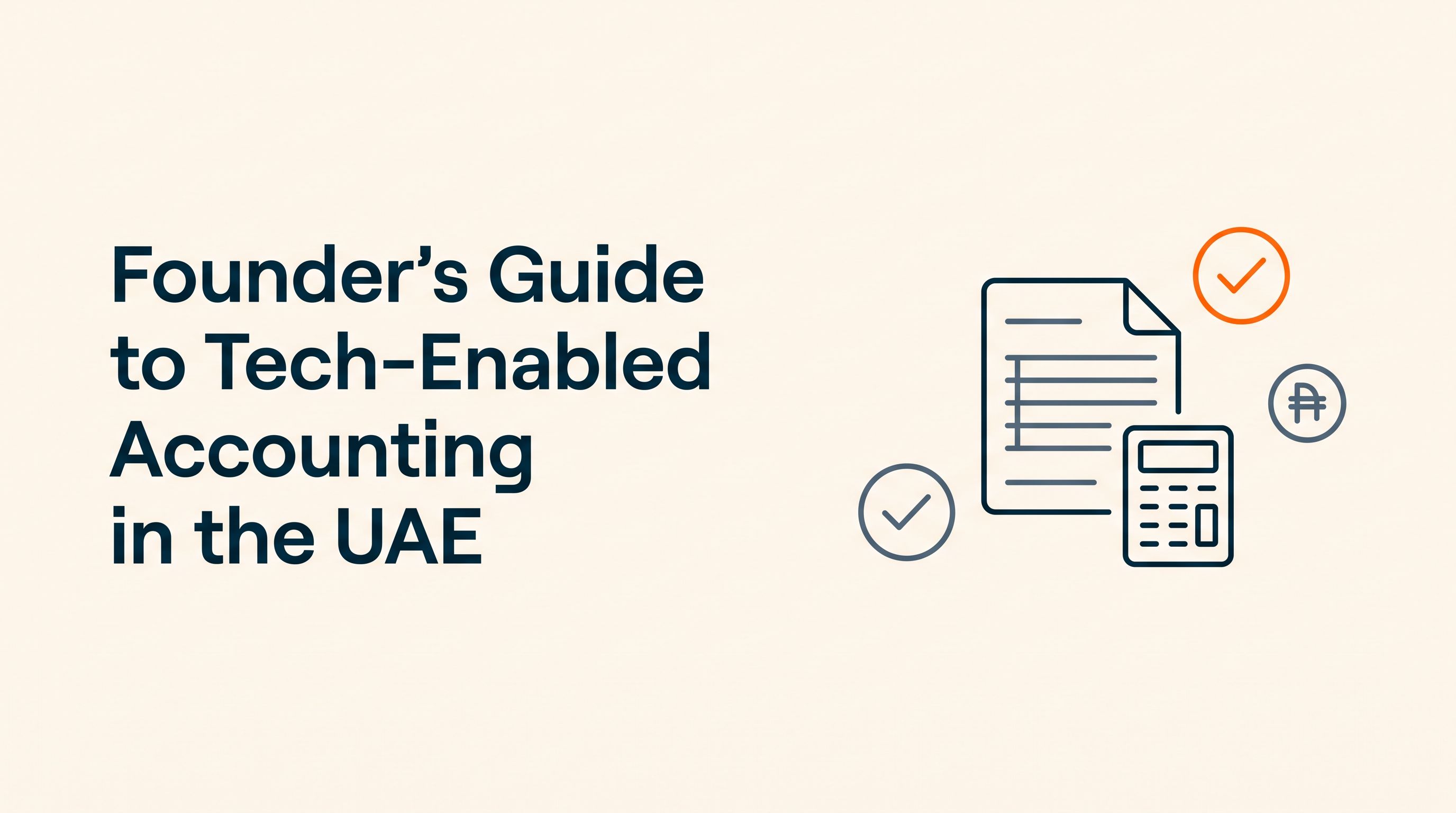 Founder's Guide to Tech-Enabled Accounting in the UAE