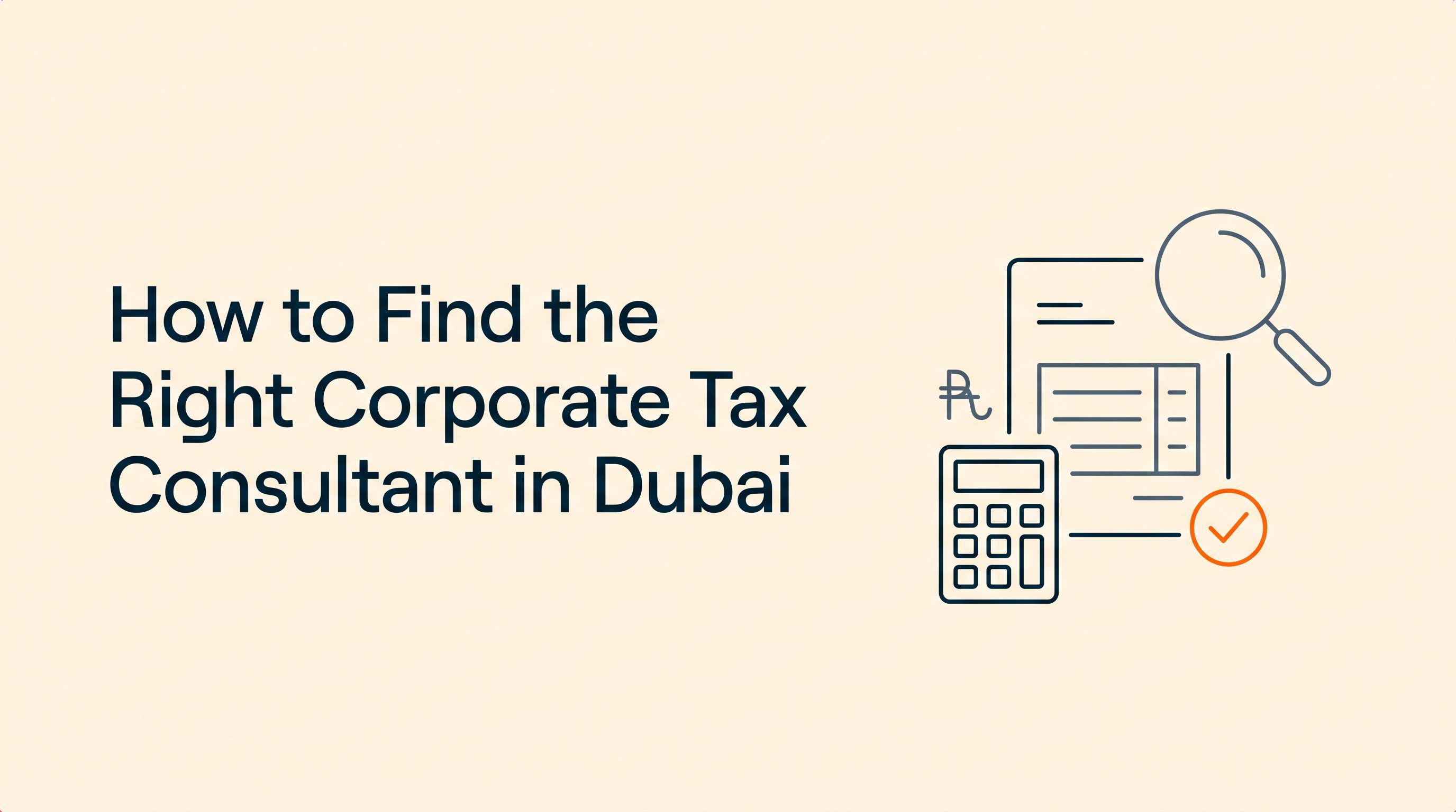 Corporate Tax Consultant in Dubai: How to Find the Right Tax Advisor