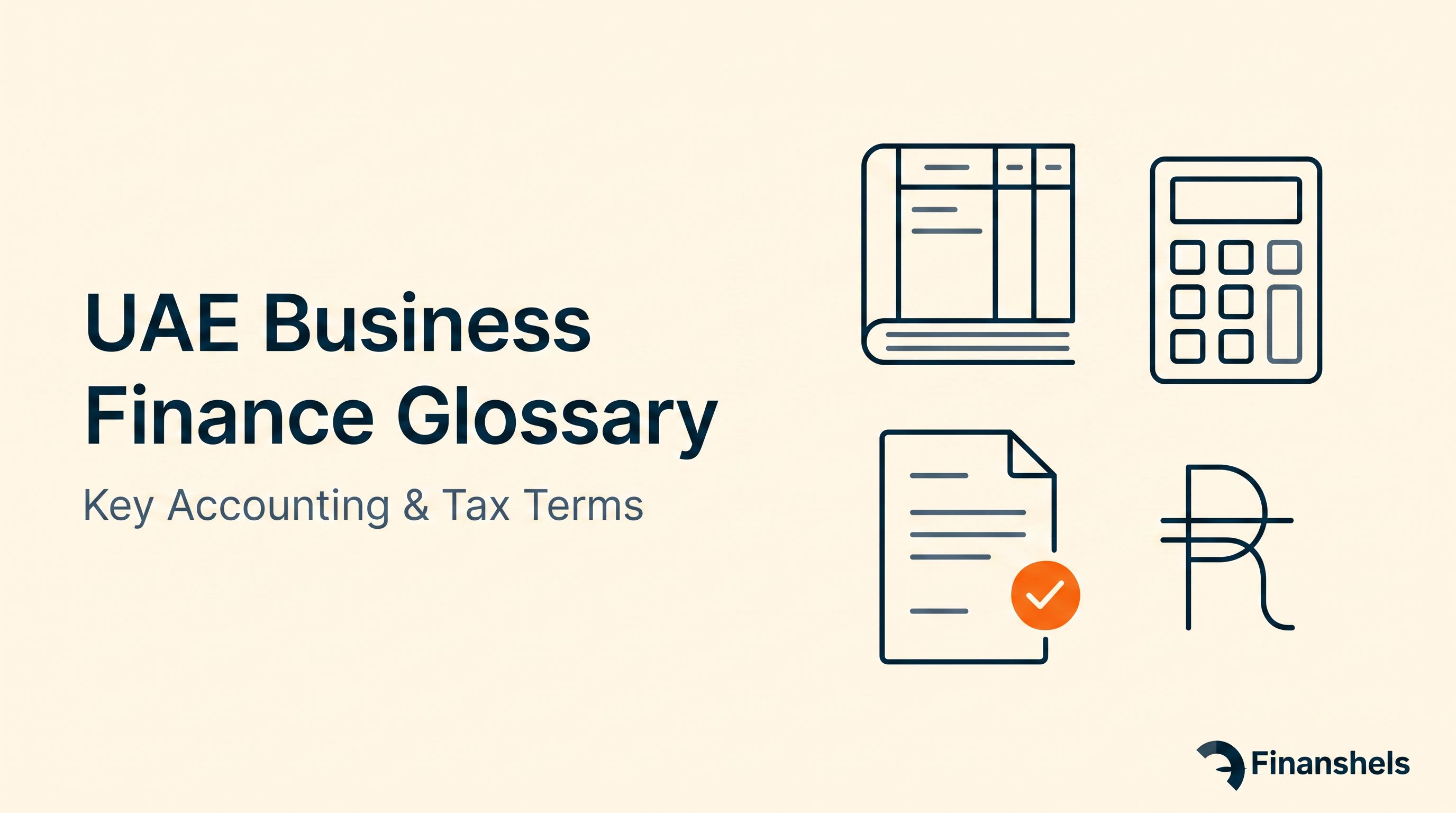 UAE Business Finance Glossary: Key Accounting & Tax Terms Every Founder Must Know.