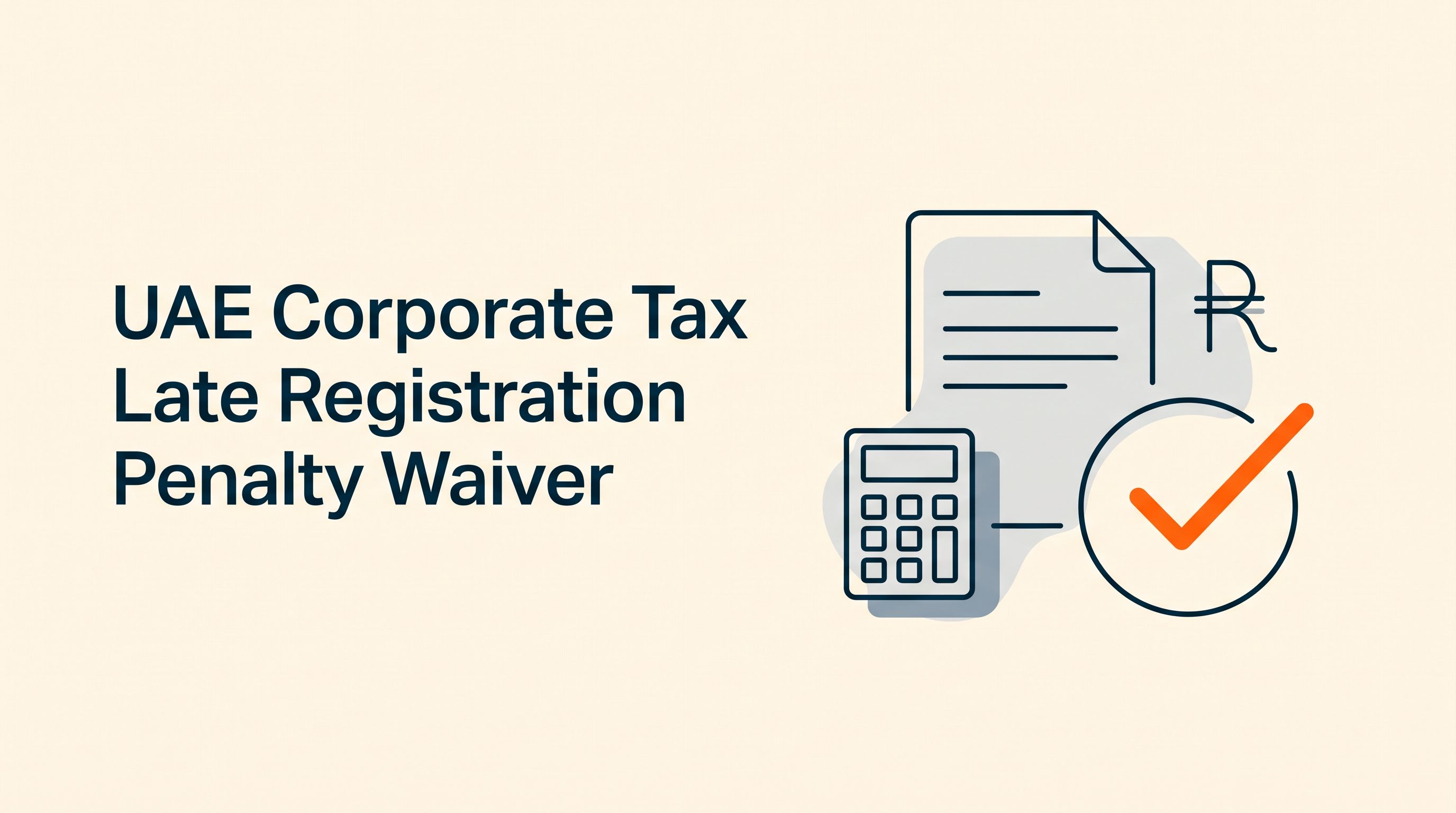 UAE Corporate Tax Late Registration Penalty Waiver