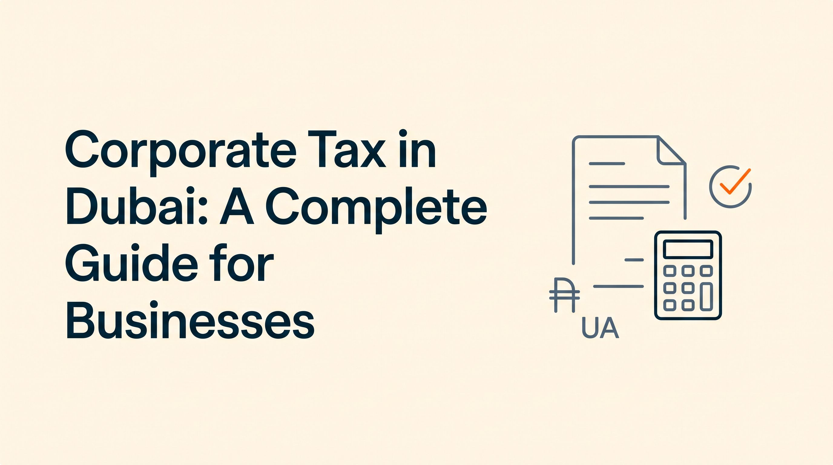 Corporate Tax in Dubai: A Complete Guide for Businesses