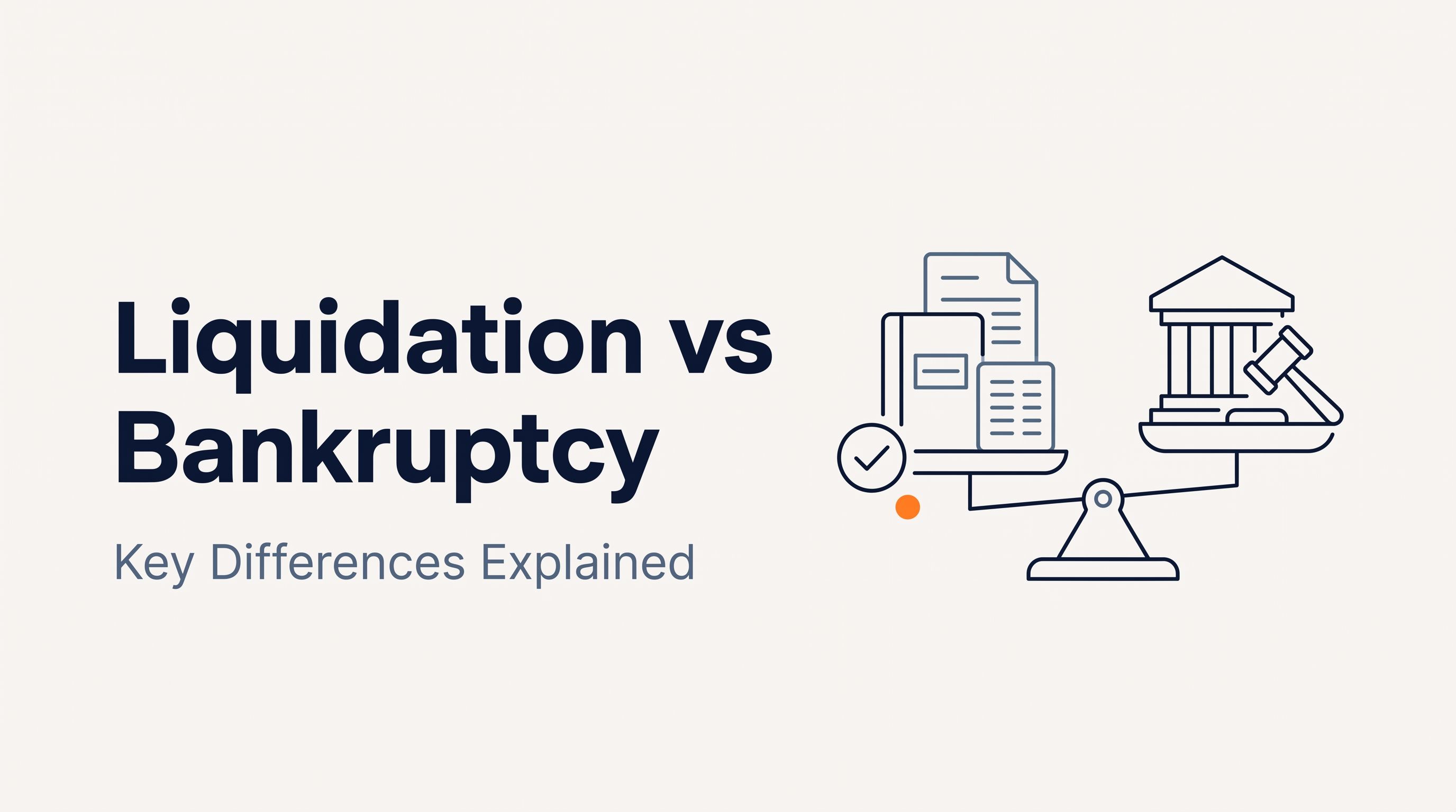 Liquidation vs Bankruptcy: Key Differences Explained