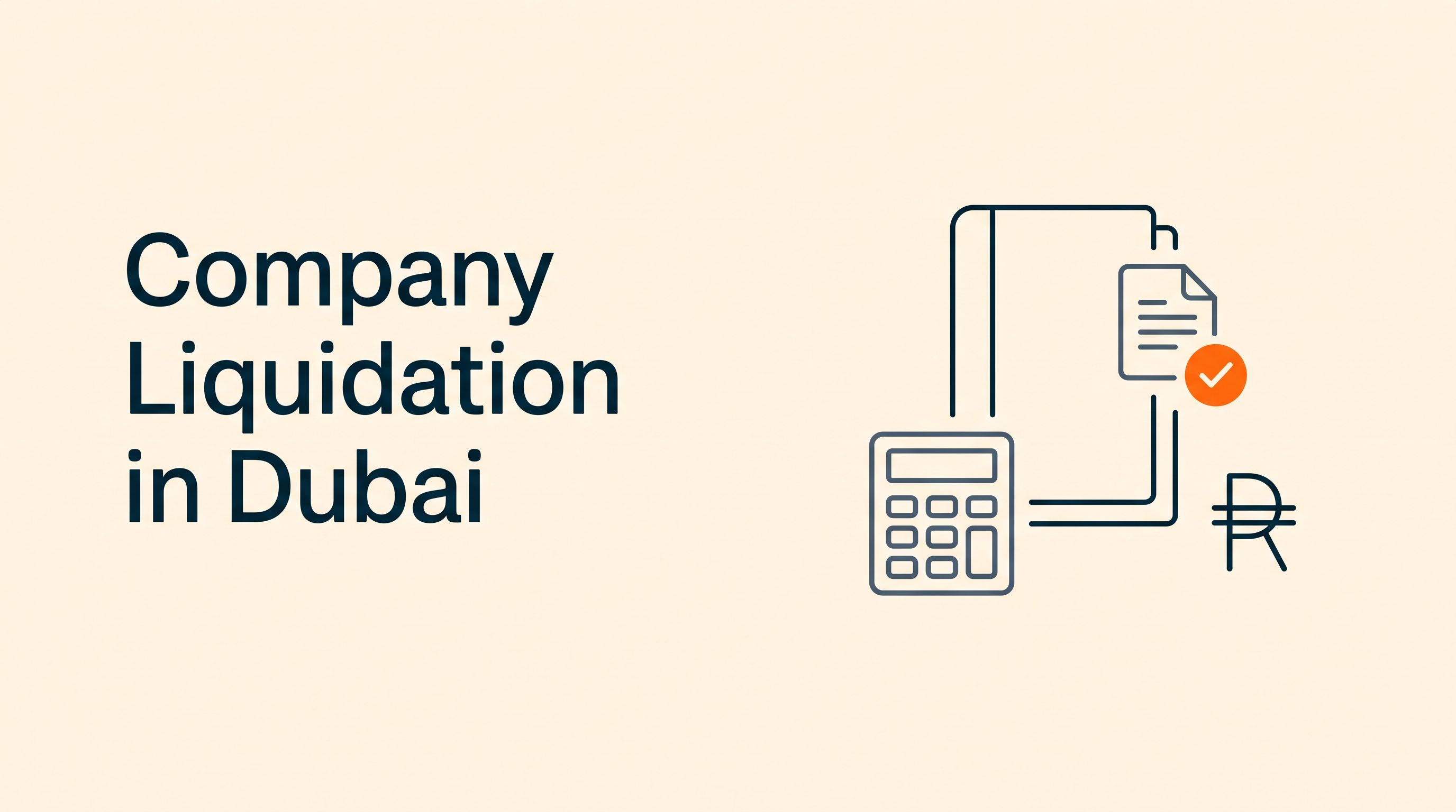 Company Liquidation in Dubai: Procedure, Costs & Steps