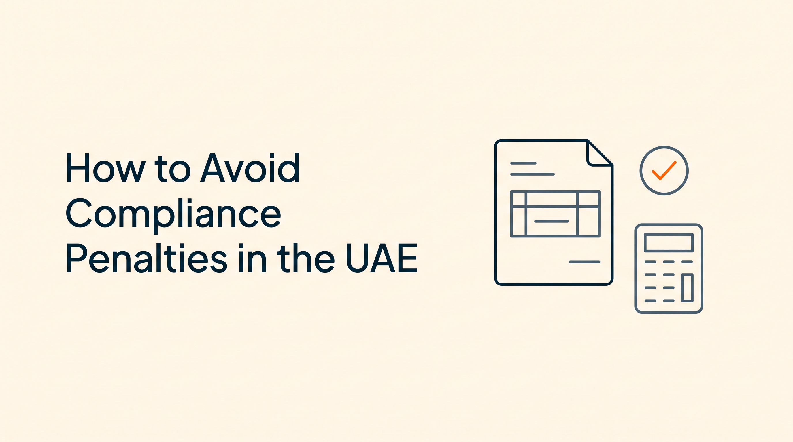 How to Avoid Compliance Penalties in the UAE: A Complete Guide