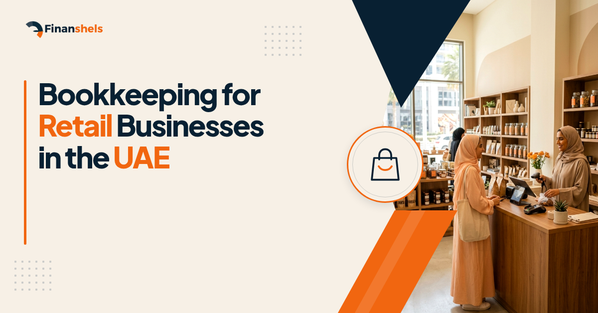 Bookkeeping for Retail Businesses UAE: 2026 Verdict
