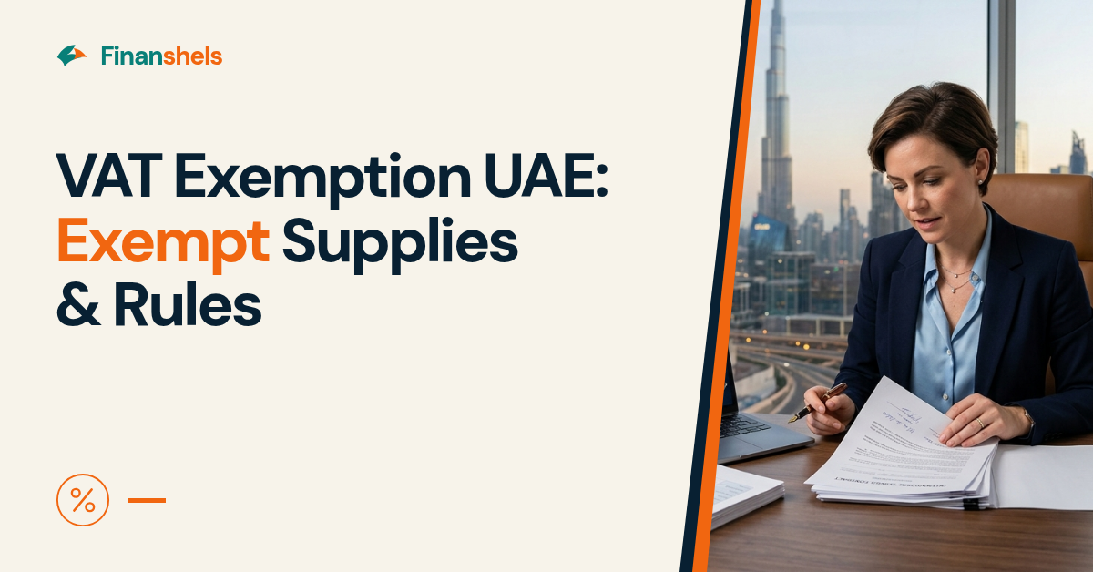 VAT Exemption UAE: Exempt Supplies & Rules (2026) | Finanshels