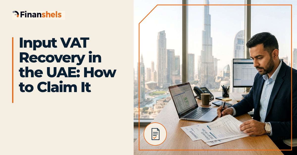 Input VAT Recovery in the UAE: How to Claim It