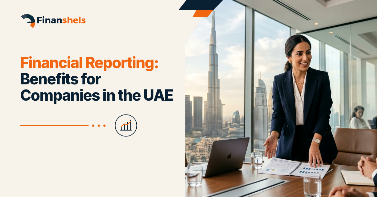 Financial Reporting: Benefits for Companies in the UAE