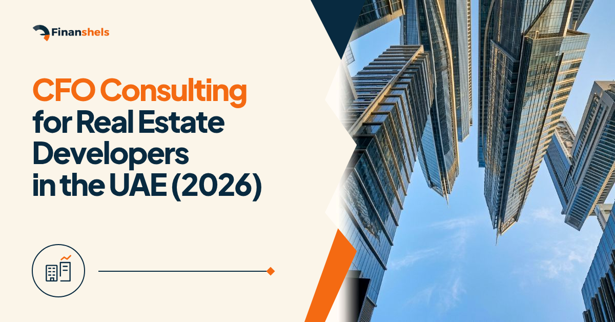 CFO Consulting for Real Estate Developers in the UAE (2026)