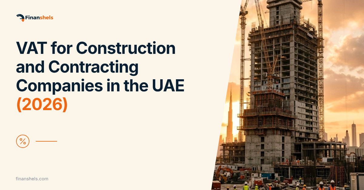 VAT for Construction and Contracting Companies in the UAE (2026)