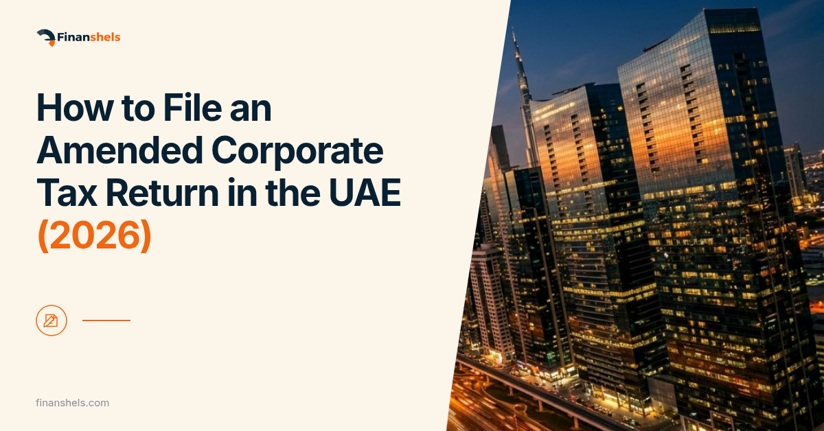 How to File an Amended Corporate Tax Return in the UAE (2026)