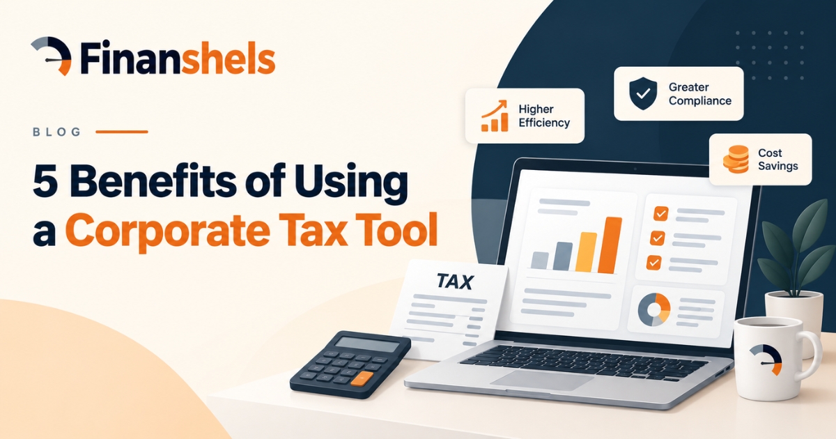 5 Benefits Of Using A Corporate Tax Tool For Your UAE Business