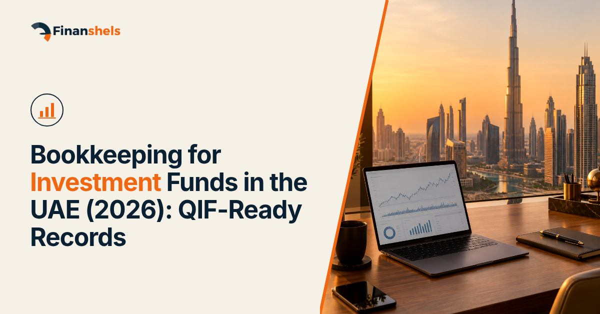 Bookkeeping for Investment Funds in the UAE (2026): QIF-Ready Records
