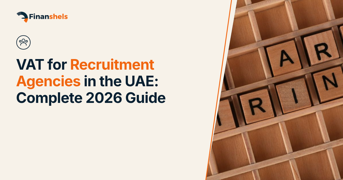 VAT for Recruitment Agencies in the UAE: Complete 2026 Guide
