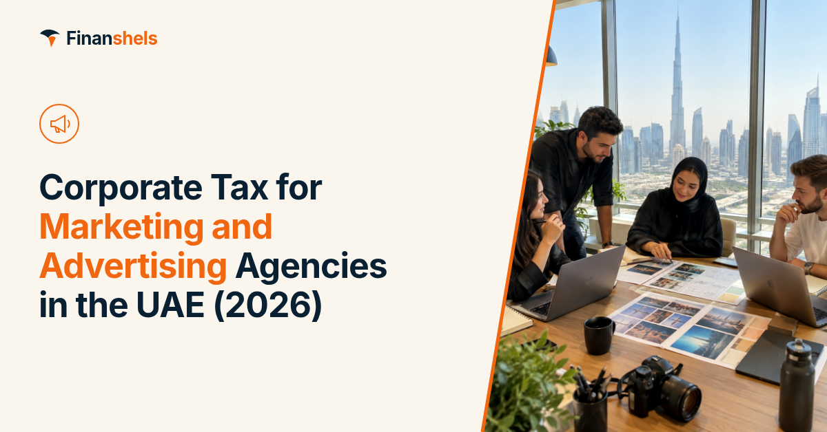 Corporate Tax for Marketing and Advertising Agencies in the UAE (2026)