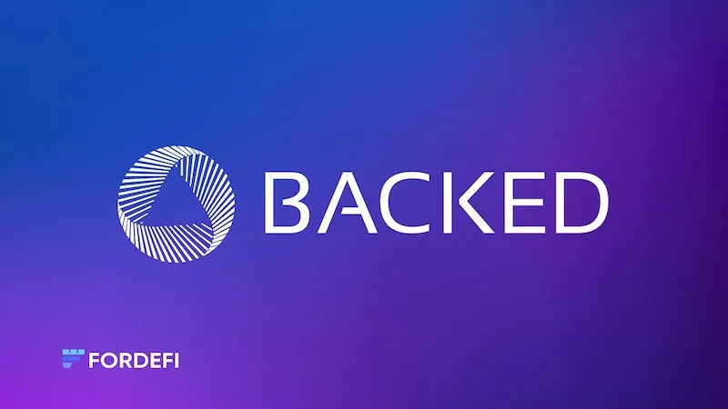 Backed Chooses Fordefi To Power Programmatic Tokenization-as-a-Service Platform