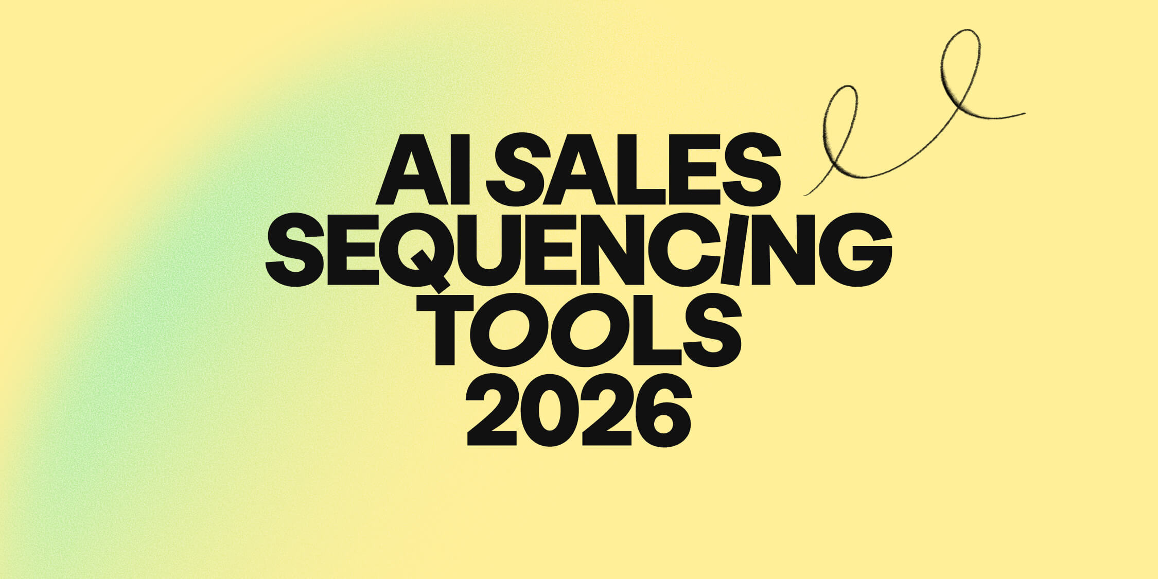 Best AI sales sequencing tools in 2026: 10 platforms we tested that help reps book more meetings