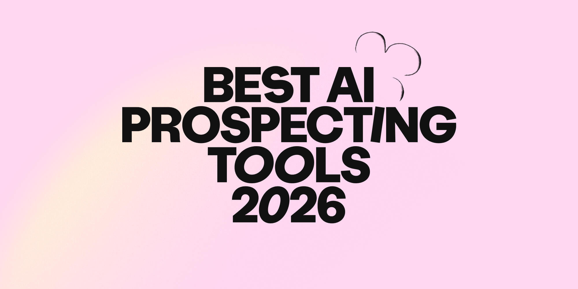 Best AI prospecting tools for 2026: a buyer's guide