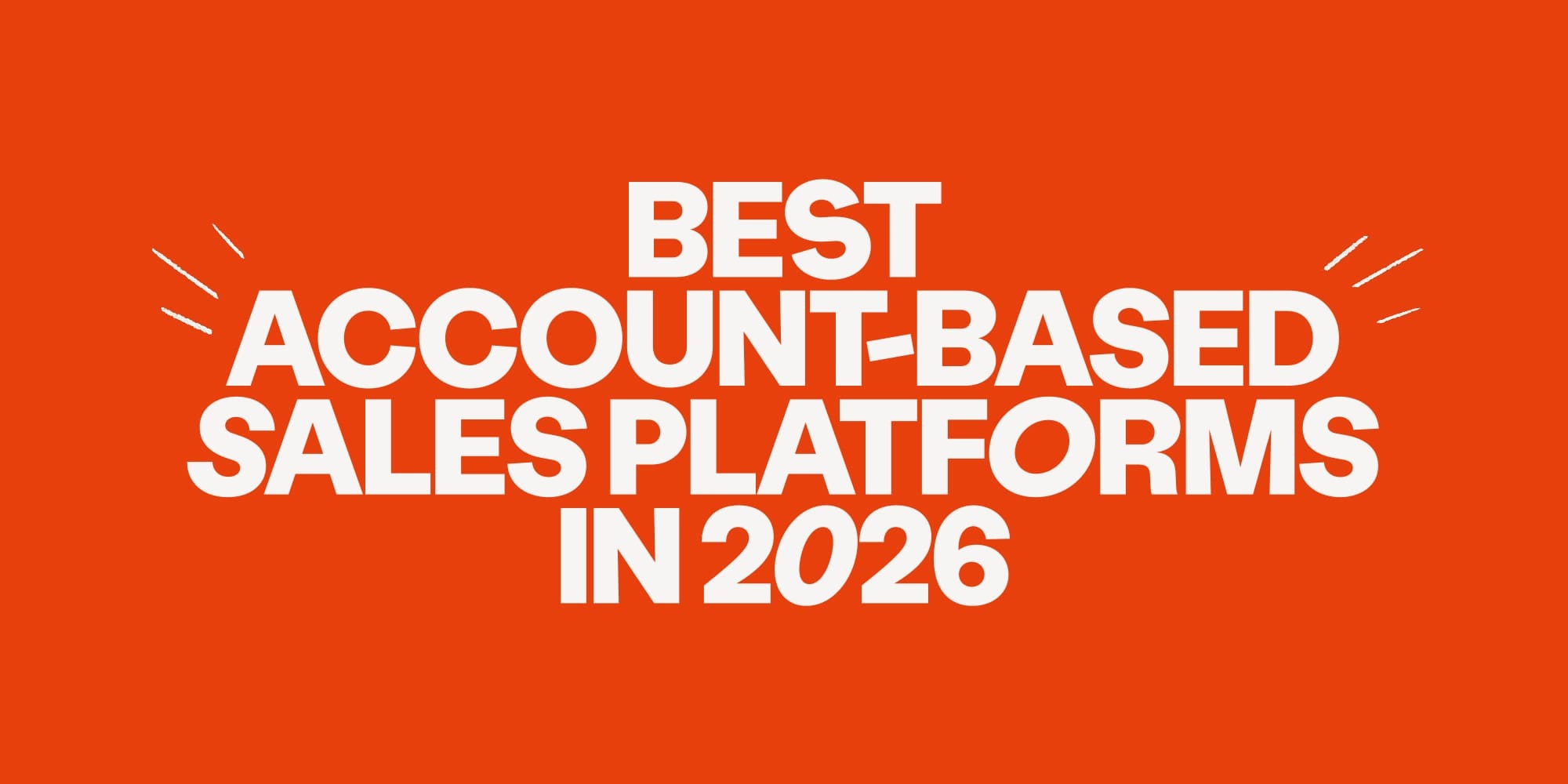 Best Account-Based sales platforms in 2026