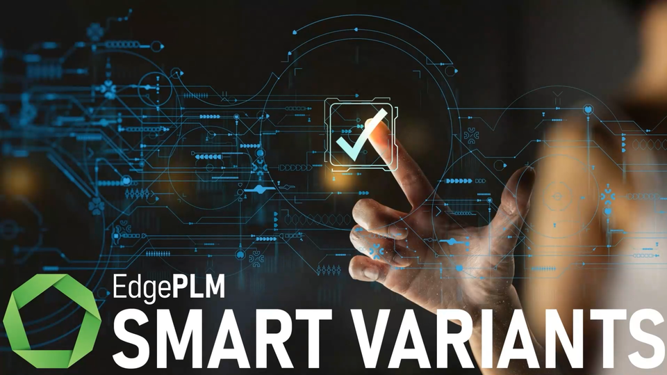  EdgePLM SMART VARIANTS schließt die Lücke zwischen Vertrieb und Konstruktion und erstellt aus den validen Anforderungen ein digitales Produktmodell.