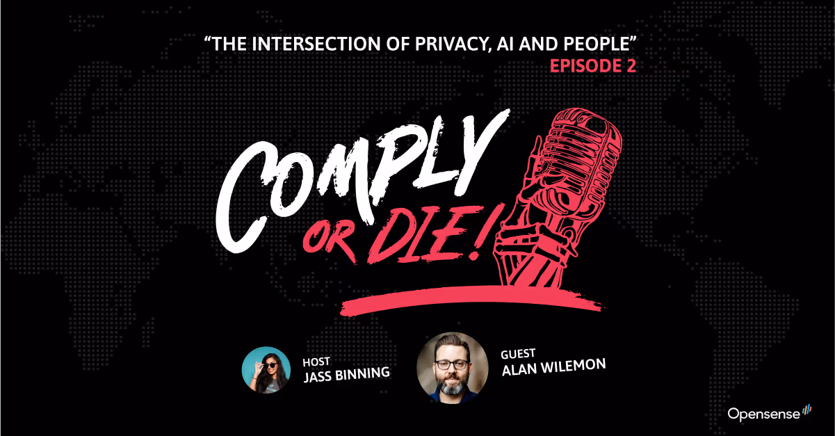 Podcast thumbnail: The Intersection of Privacy, AI and People with Alan Wilemon - Comply or Die Episode 2