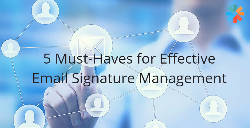 Blog thumbnail: 5 Must-Haves for Email Signature Management