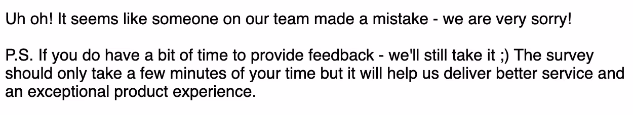 Apology email asking for feedback via a survey.