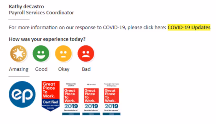 Email signature for a Payroll Services Coordinator featuring a COVID-19 updates link, customer experience rating icons from amazing to bad, the EP company logo, and multiple “Great Place to Work 2019” award badges.