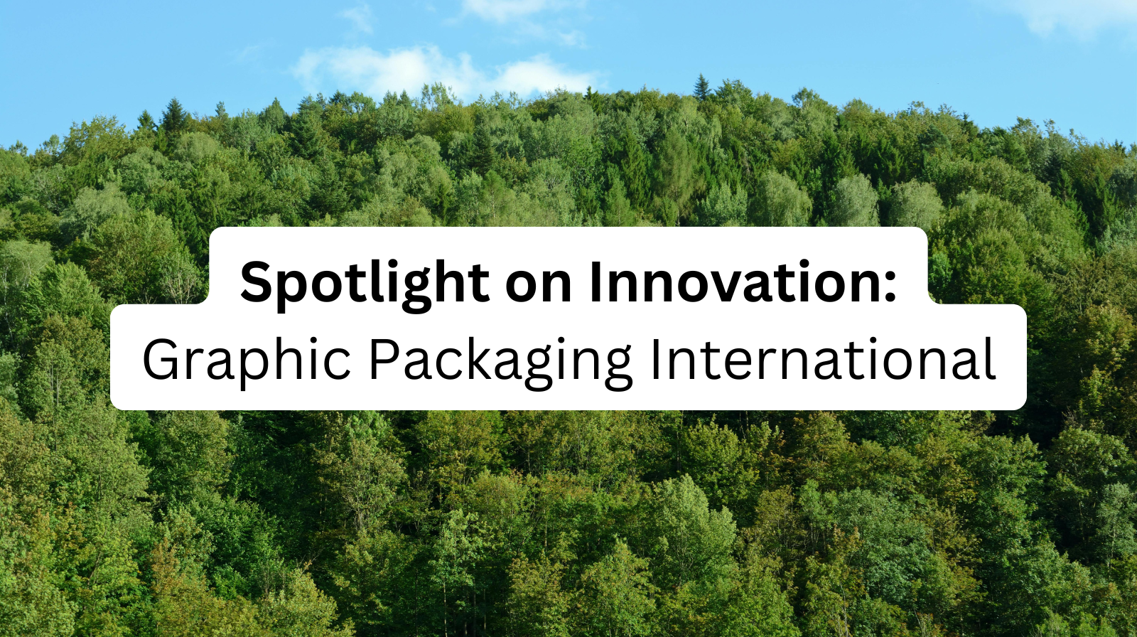 Spotlight on Innovation: Graphic Packaging International