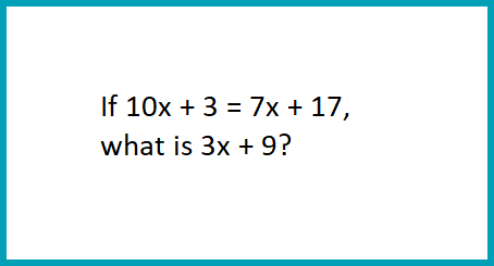 If 10x + 3 = 7x + 17, what is 3x +9?