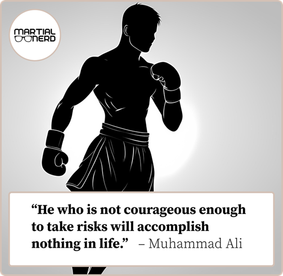 Silhouette of a male boxer. Quote text in light colored rectangle near bottom reads: "He who is not courageous enough to take risks will accomplish nothing in life. - Muhammad Ali."